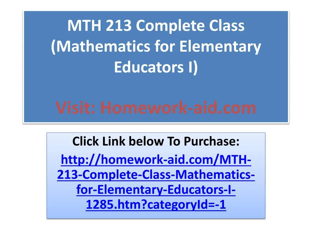 mth 213 complete class mathematics for elementary educators i visit homework aid com