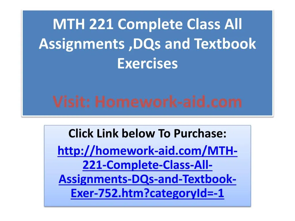 mth 221 complete class all assignments dqs and textbook exercises visit homework aid com