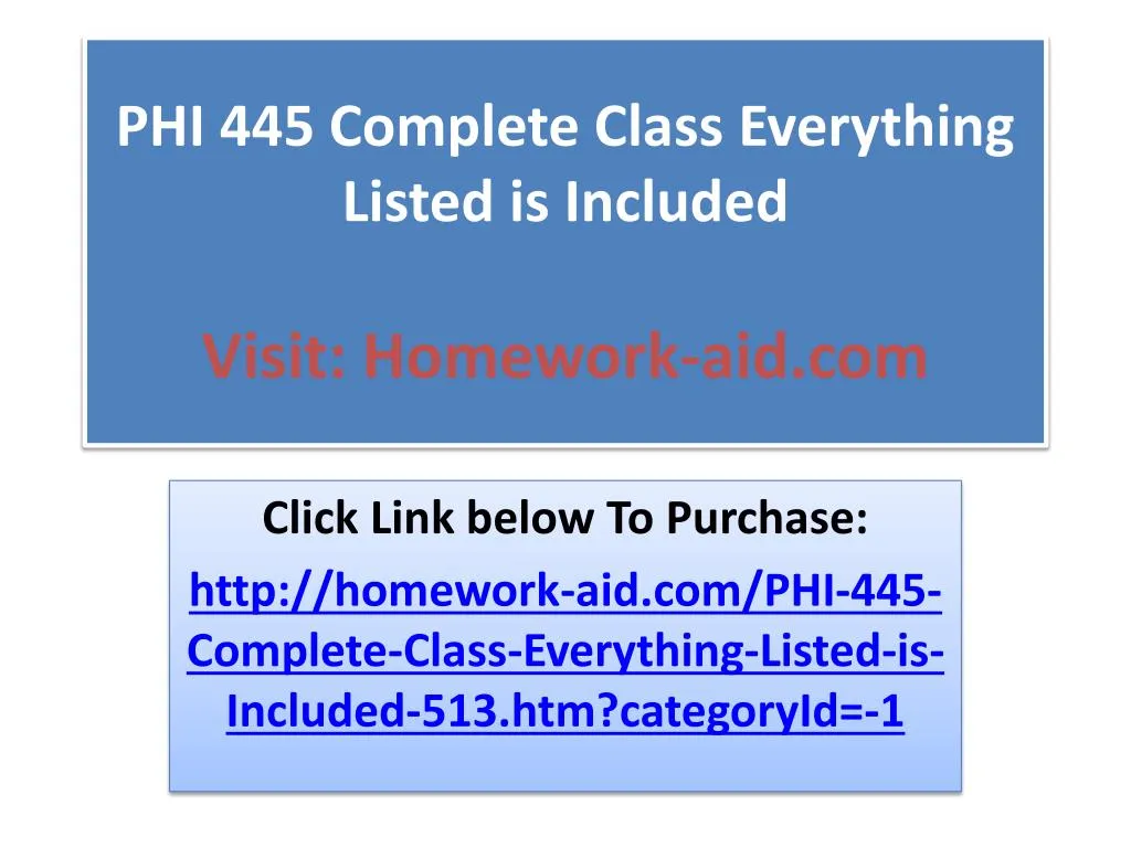 phi 445 complete class everything listed is included visit homework aid com