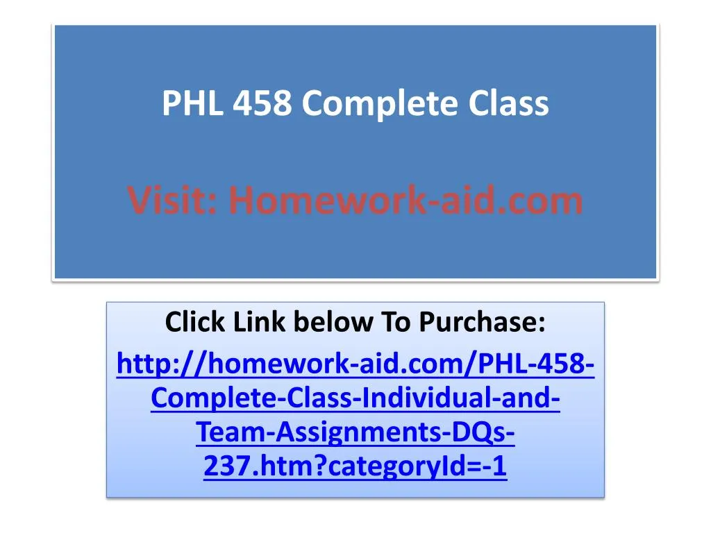phl 458 complete class visit homework aid com