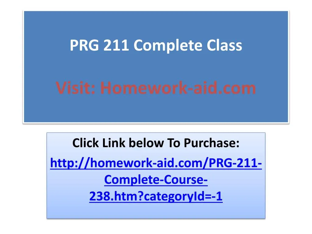 prg 211 complete class visit homework aid com