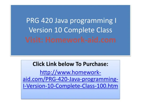 PRG 420 Java programming I Version 10 Complete Class