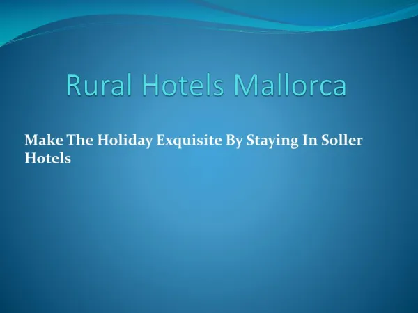 Make The Holiday Exquisite By Staying In Soller Hotels