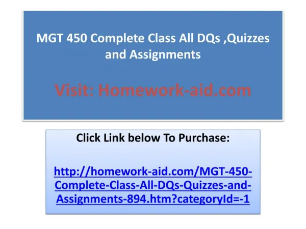 MGT 450 Complete Class All DQs ,Quizzes and Assignments