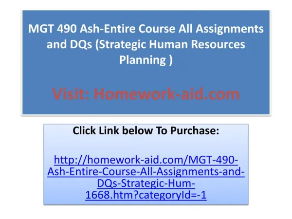 MGT 490 Ash-Entire Course All Assignments and DQs (Strategic