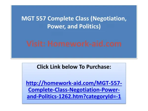 MGT 557 Complete Class (Negotiation, Power, and Politics)