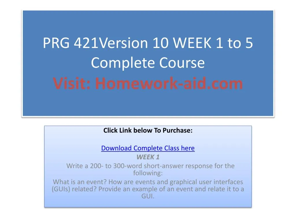 prg 421version 10 week 1 to 5 complete course visit homework aid com