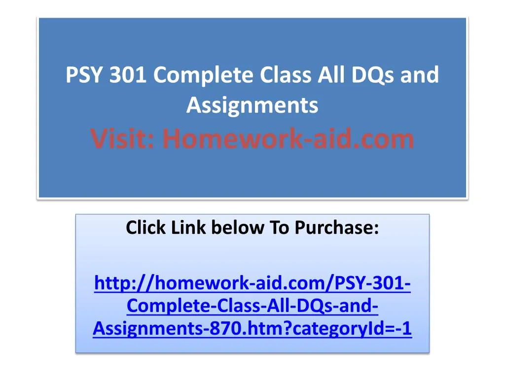 psy 301 complete class all dqs and assignments visit homework aid com