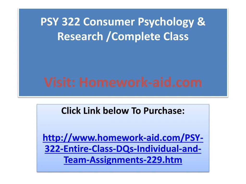 psy 322 consumer psychology research complete class visit homework aid com
