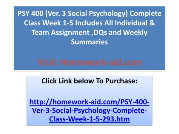 PSY 400 (Ver. 3 Social Psychology) Complete Class Week 1-5 I