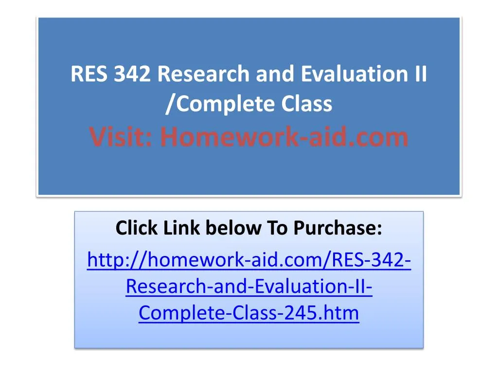 res 342 research and evaluation ii complete class visit homework aid com