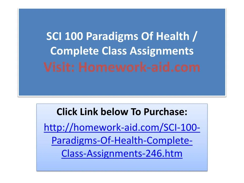 sci 100 paradigms of health complete class assignments visit homework aid com