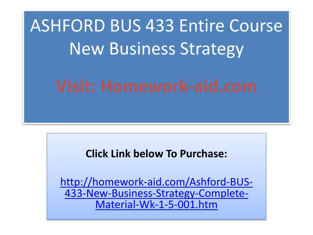 ashford bus 433 entire course new business strategy visit homework aid com