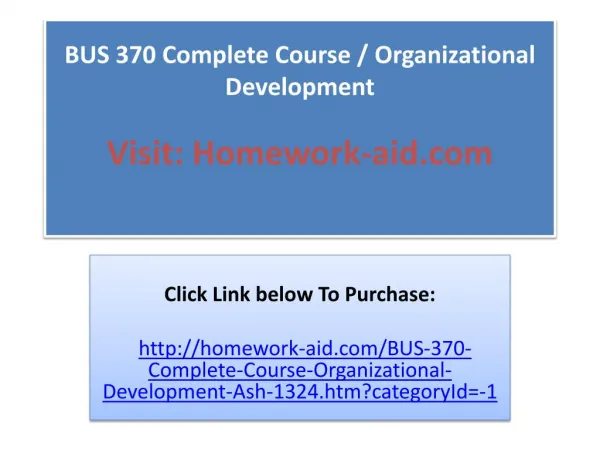 BUS 370 Complete Course / Organizational Development