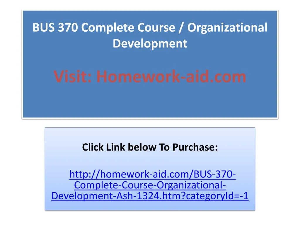 bus 370 complete course organizational development visit homework aid com
