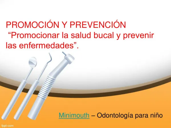 PROMOCIÓN Y PREVENCIÓN  “Promocionar la salud bucal y p