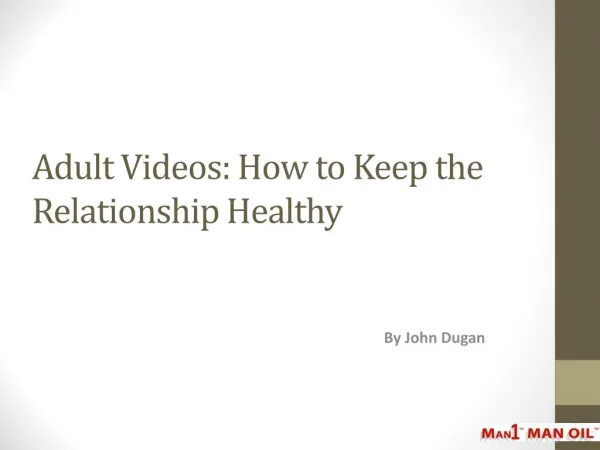 Adult Videos: How to Keep the Relationship Healthy