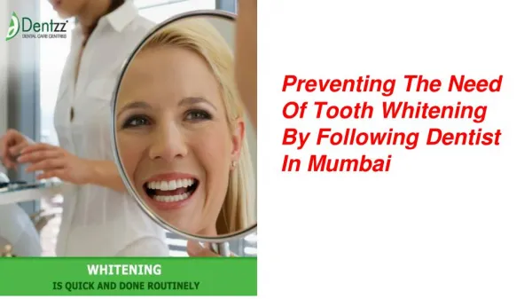 Preventing The Need Of Tooth Whitening By Following Dentist