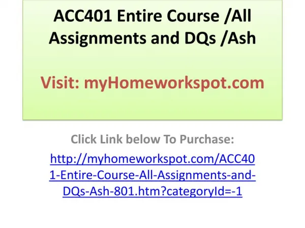 ACC401 Entire Course /All Assignments and DQs /Ash