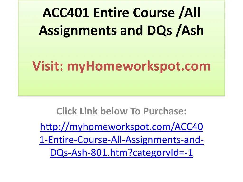 acc401 entire course all assignments and dqs ash visit myhomeworkspot com