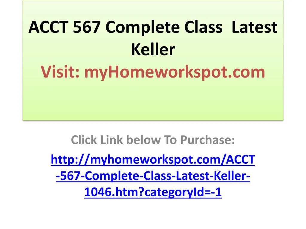 acct 567 complete class latest keller visit myhomeworkspot com