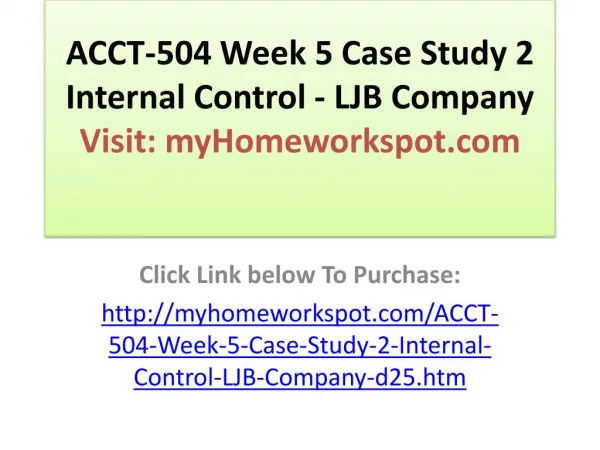 ACCT-504 Week 5 Case Study 2 Internal Control - LJB Company