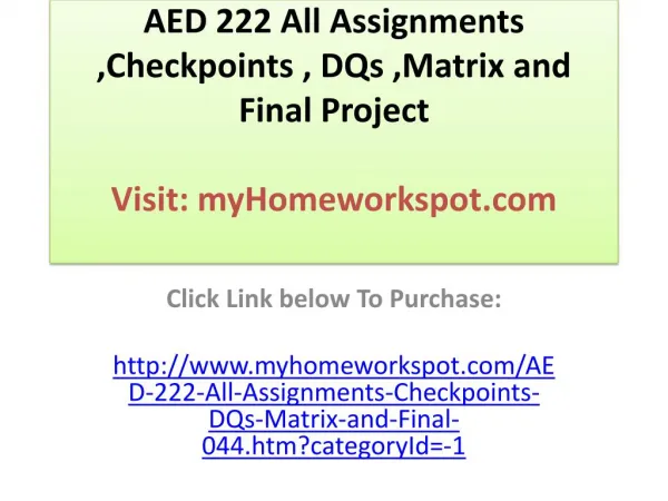 AED 222 All Assignments ,Checkpoints , DQs ,Matrix and Final