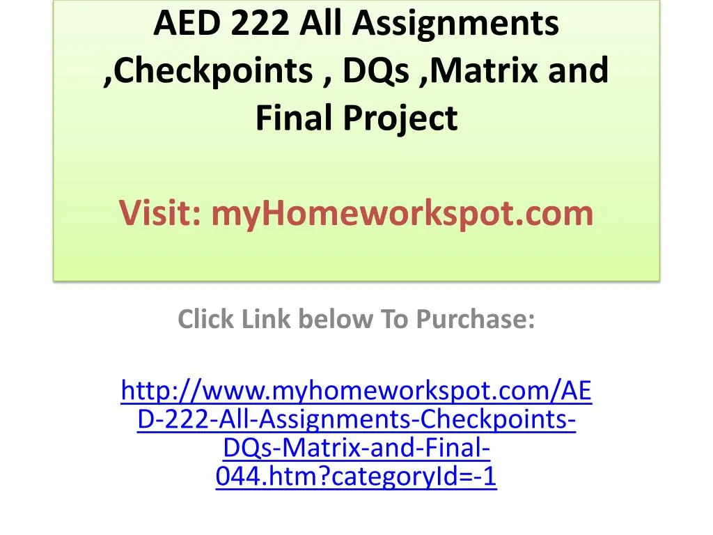 aed 222 all assignments checkpoints dqs matrix and final project visit myhomeworkspot com