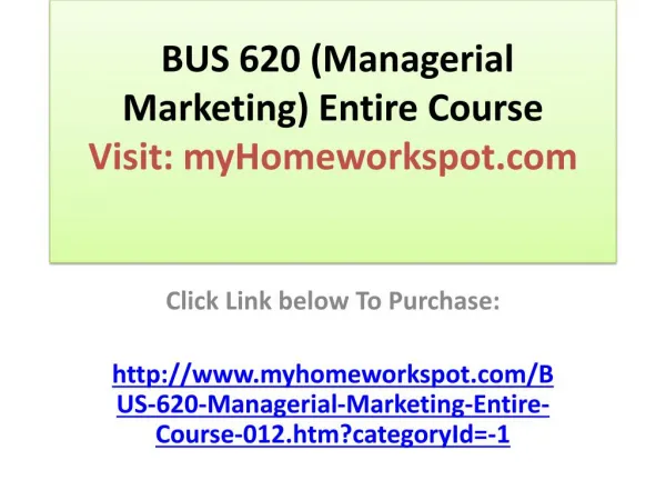 BUS 620 (Managerial Marketing) Entire Course