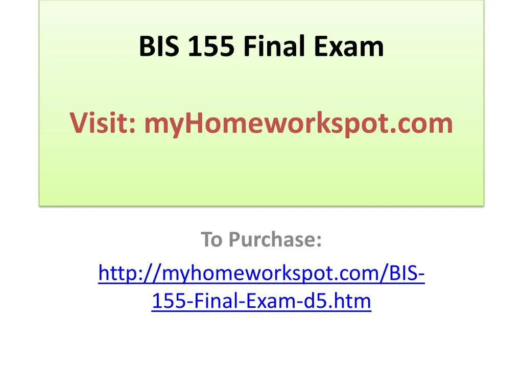 bis 155 final exam visit myhomeworkspot com