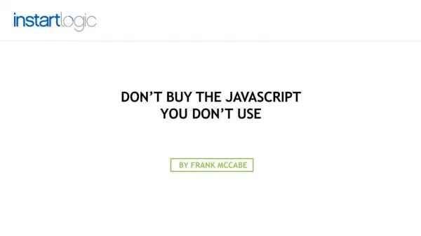 Don't Buy the JavaScript You Don't Use | Instart Logic
