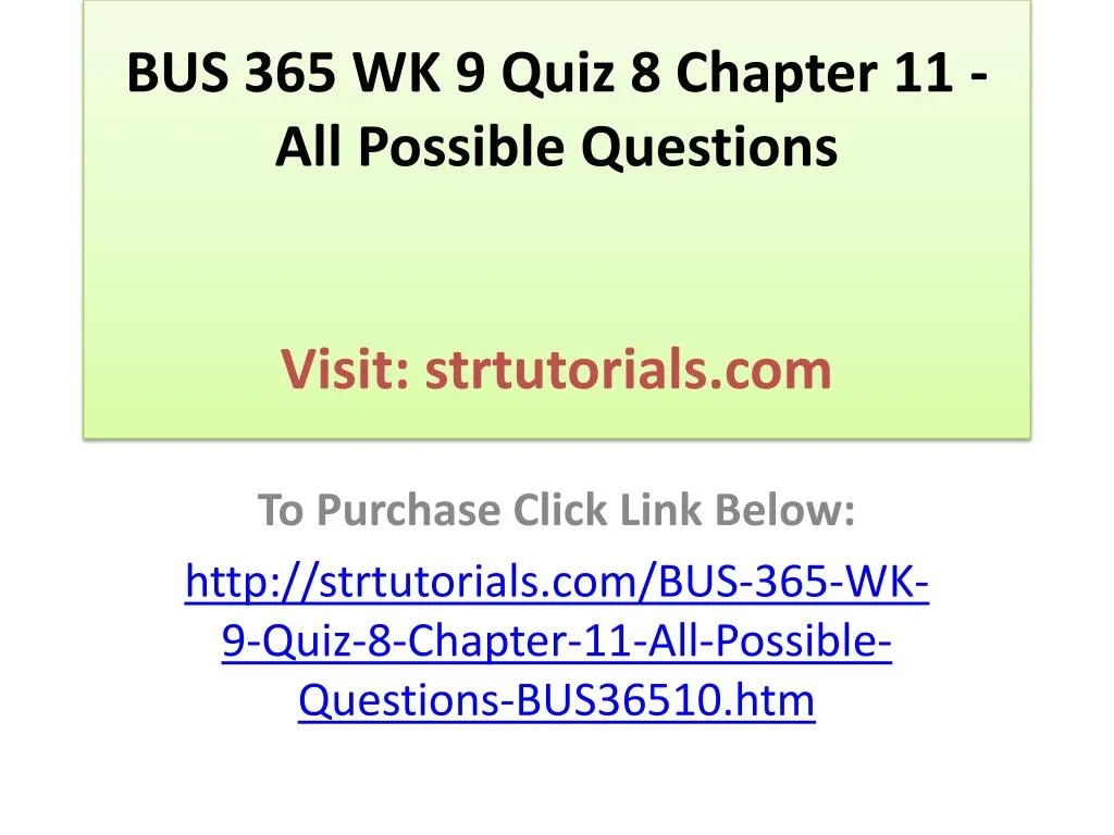 bus 365 wk 9 quiz 8 chapter 11 all possible questions visit strtutorials com
