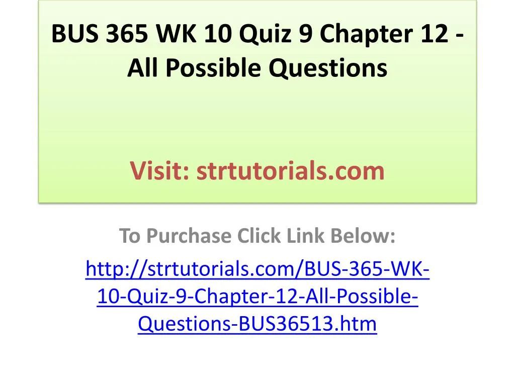 bus 365 wk 10 quiz 9 chapter 12 all possible questions visit strtutorials com