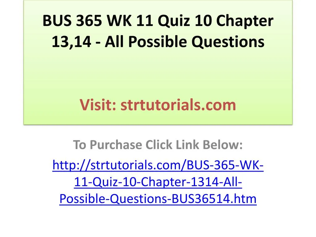 bus 365 wk 11 quiz 10 chapter 13 14 all possible questions visit strtutorials com