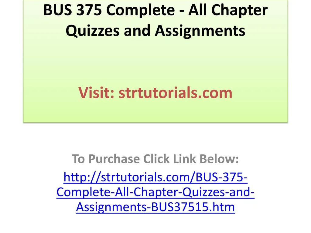 bus 375 complete all chapter quizzes and assignments visit strtutorials com