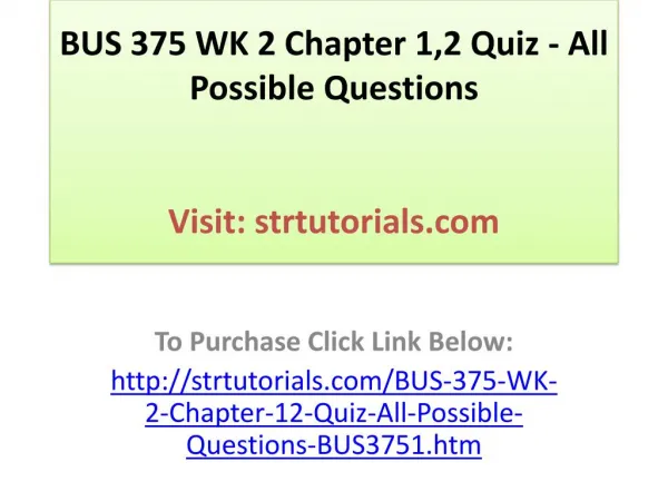 BUS 375 WK 2 Chapter 1,2 Quiz - All Possible Questions