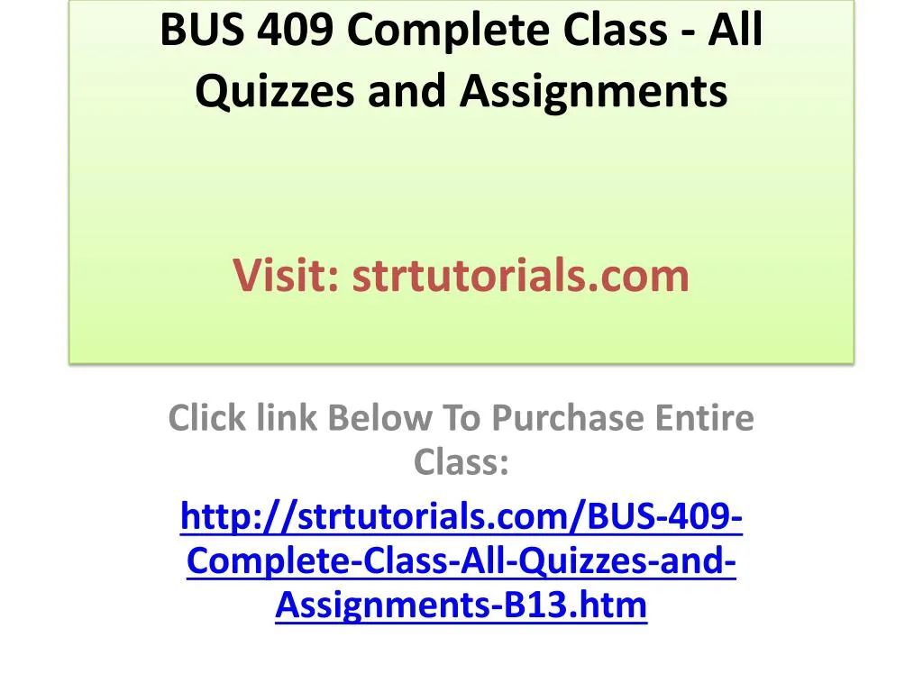 bus 409 complete class all quizzes and assignments visit strtutorials com