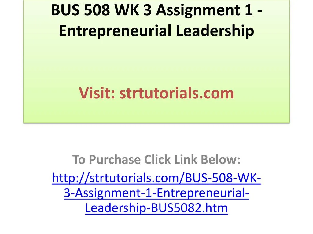 bus 508 wk 3 assignment 1 entrepreneurial leadership visit strtutorials com