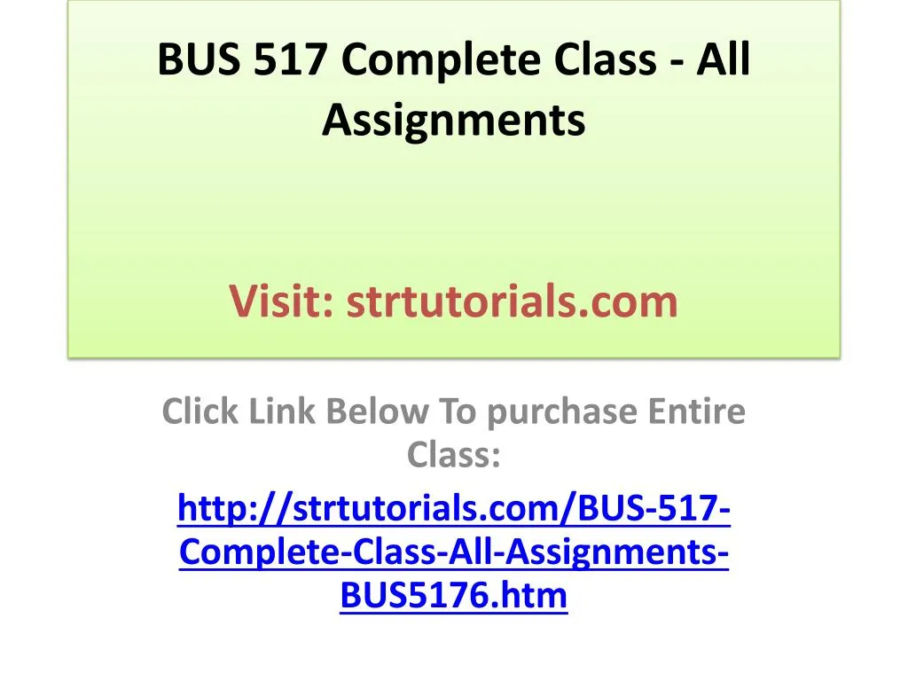 bus 517 complete class all assignments visit strtutorials com