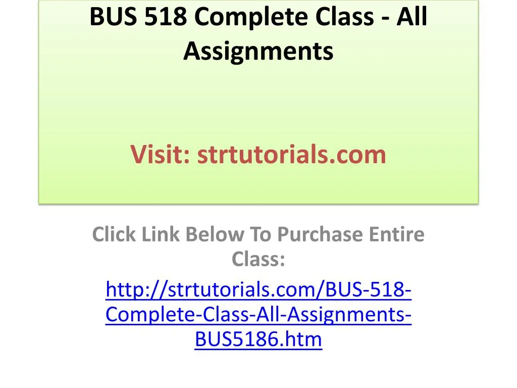 bus 518 complete class all assignments visit strtutorials com
