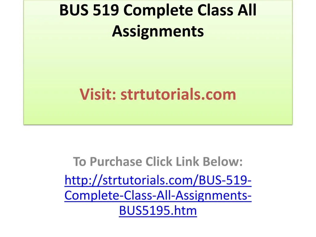 bus 519 complete class all assignments visit strtutorials com