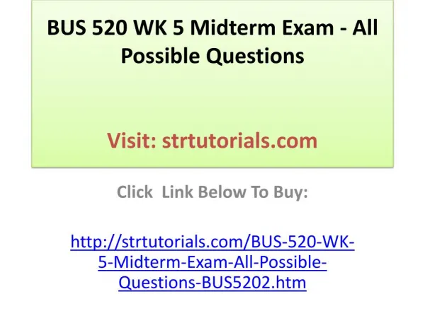 BUS 520 WK 5 Midterm Exam - All Possible Questions
