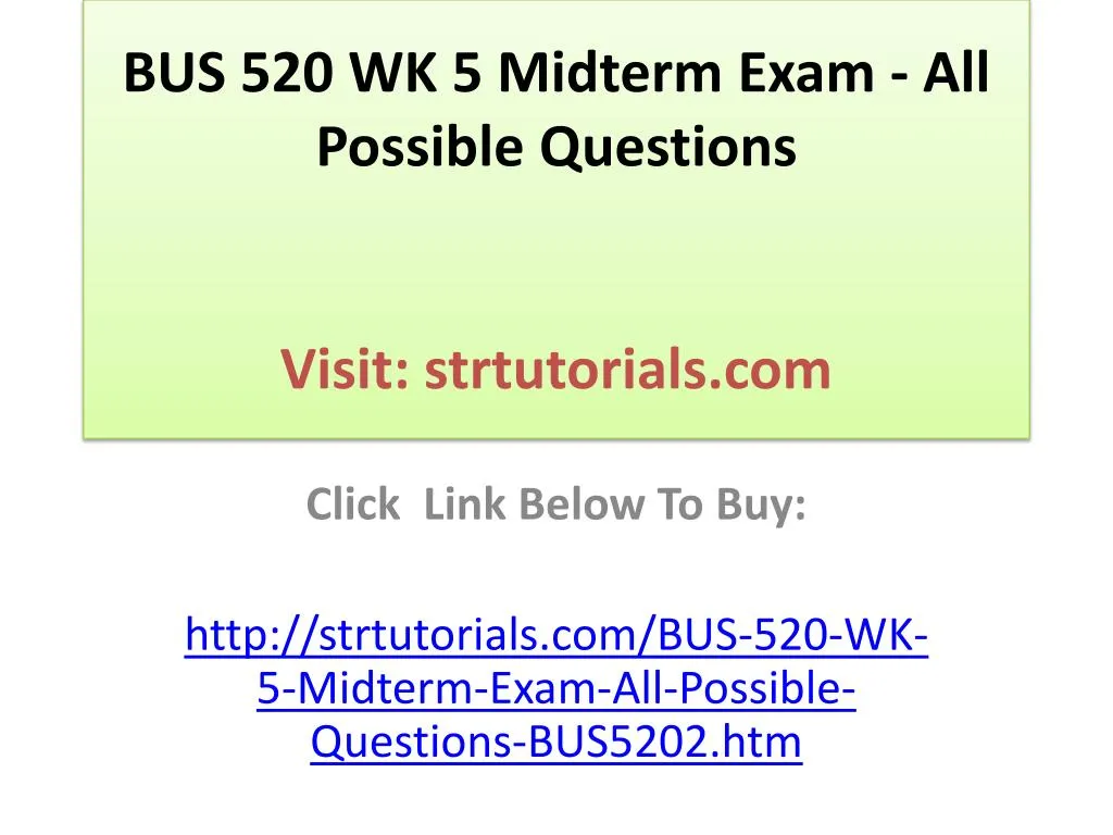 bus 520 wk 5 midterm exam all possible questions visit strtutorials com