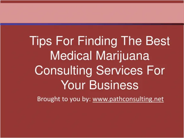 Tips For Finding The Best Medical Marijuana Consulting Servi