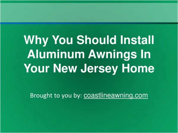 Why You Should Install Aluminum Awnings In Your New Jersey H