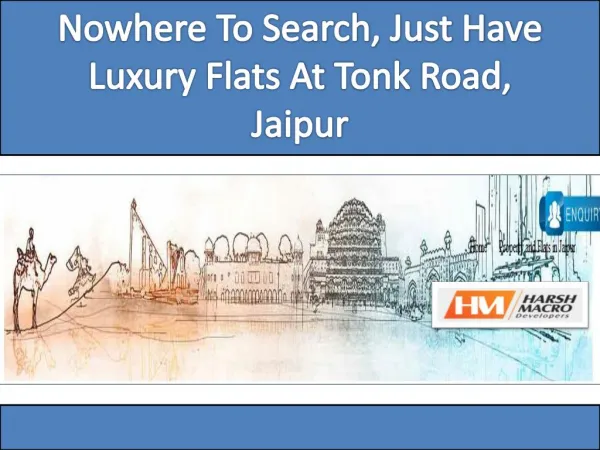 Nowhere To Search, Just Have Luxury Flats At Tonk Road