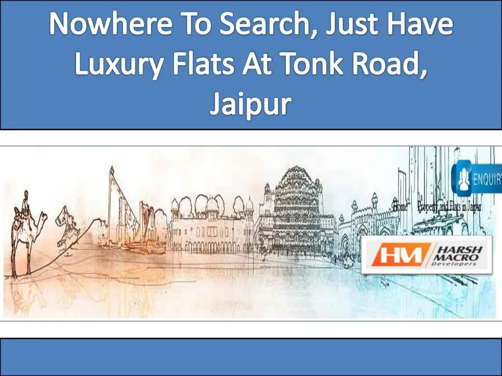 nowhere to search just have luxury flats at tonk road jaipur