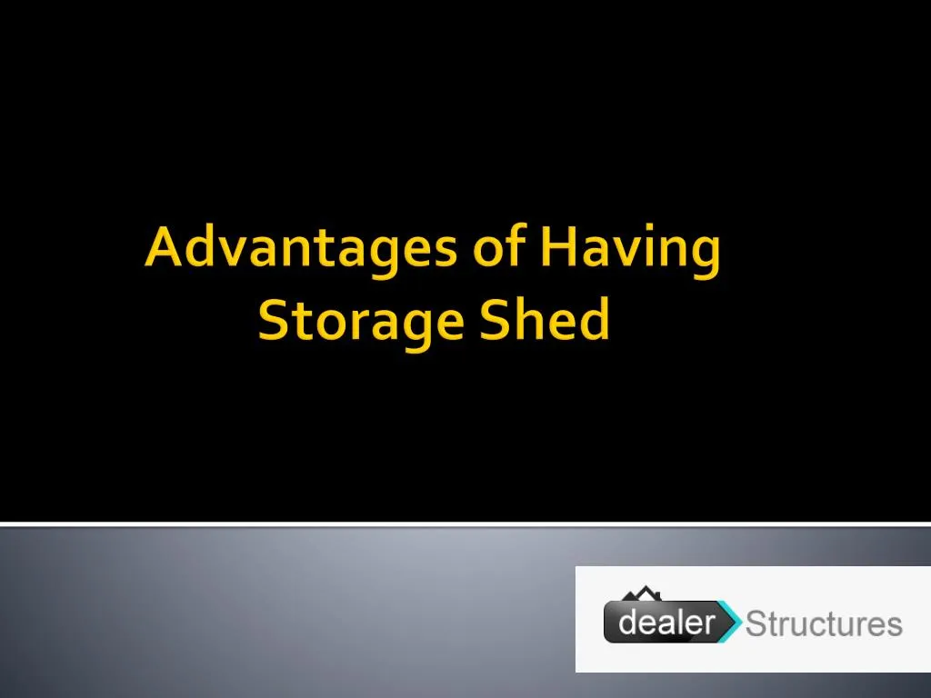 advantages of having storage shed