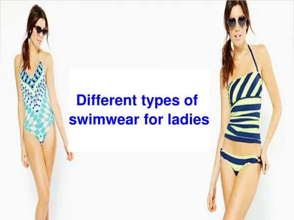 Different types of swimwear for ladies