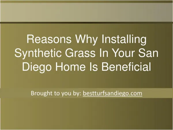 Reasons Why Installing Synthetic Grass In Your San Diego Hom